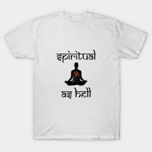 Spiritual as Hell T-Shirt